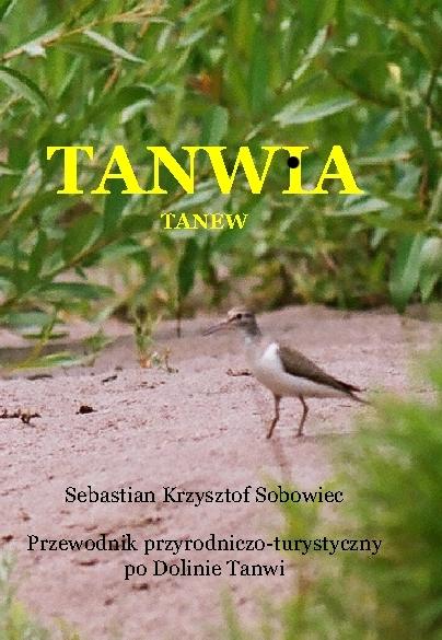 Tanwia, Tanew, Tanewa - przewodnik przyrodniczo-turystyczny o dolinie rzeki